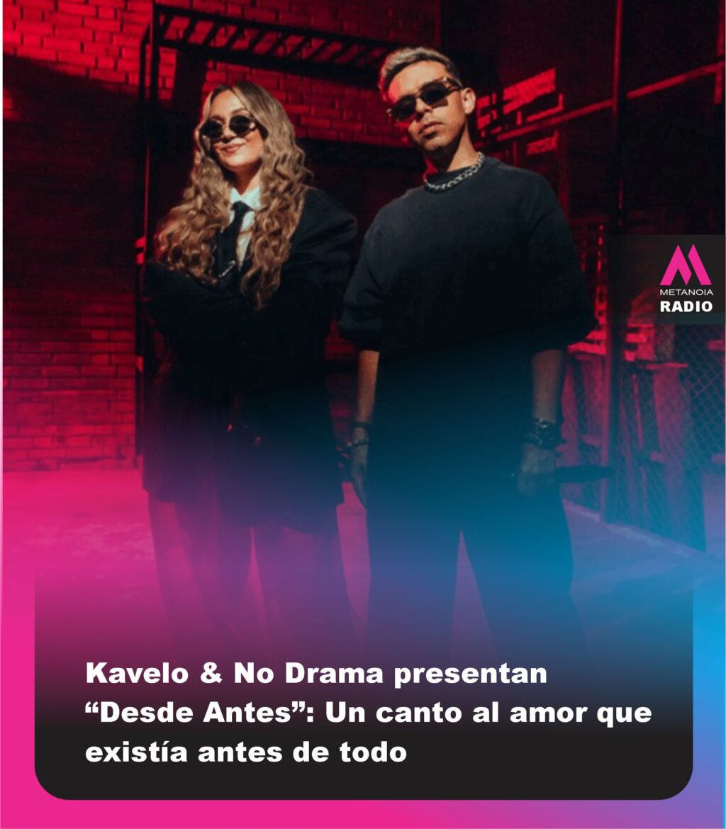 Kavelo & No Drama presentan “Desde Antes”: Un canto al amor que existía antes de todo